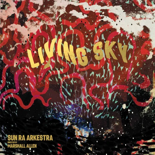 Sun Ra Arkestra - Living Sky (2022)