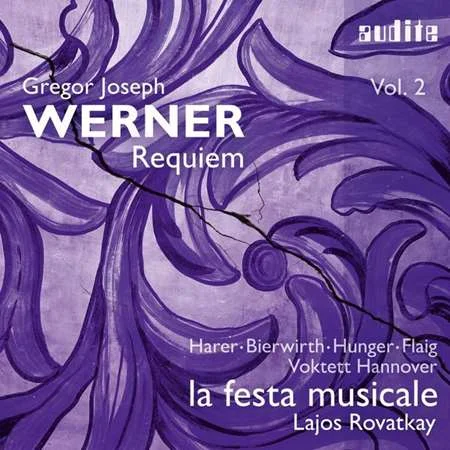 Daniel Trumbull, Magdalene Harer, Anne Bierwirth, Markus Flaig, Tobias Hunger, la festa musicale, Lajos Rovatkay & Voktett Hannover - Gregor Joseph Werner, Vol. II: Requiem (2022)