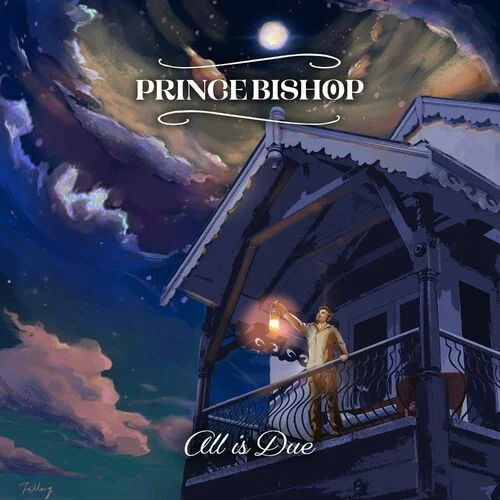 Prince Bishop - All Is Due (2022)