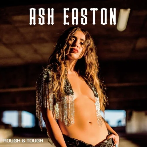 Ash Easton - Rough & Tough (2022)