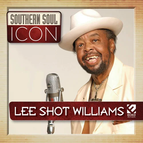 Lee Shot William - Southern Soul Icon (2022)