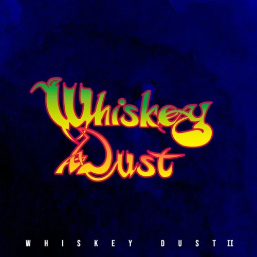 Whiskey Dust - WhiskeyDust II (2022)