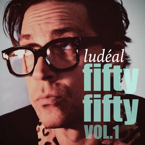 Ludéal - Fifty Fifty Vol.1 (2022)