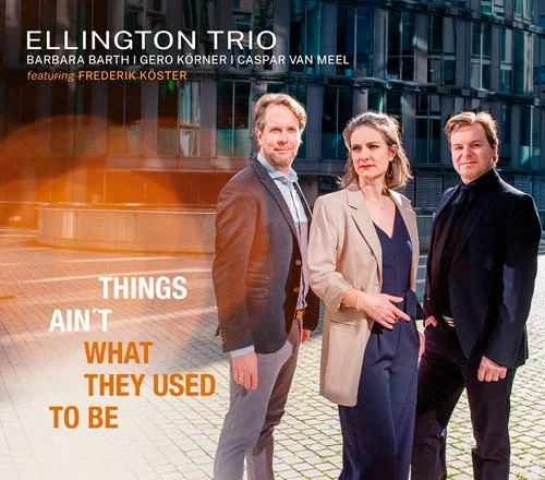 Ellington Trio - Things Ain't What They Used to Be (2022)