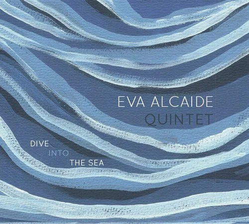 Eva Alcaide Quintet - Dive into the Sea (2022)