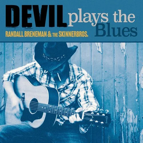 Randall Breneman & The Skinnerbros - Devil Plays The Blues (2022)