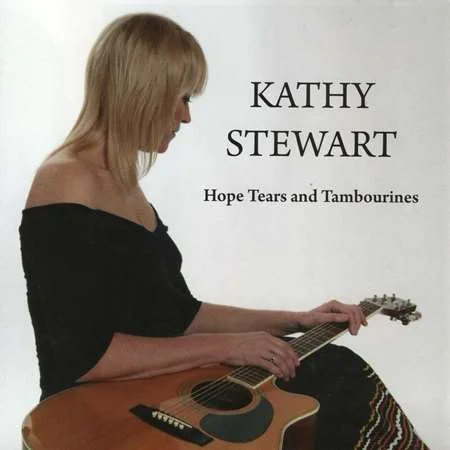 Kathy Stewart - Hope Tears and Tambourines (2022)