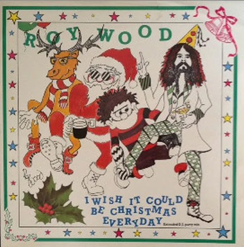 Roy Wood & Wizzard – I Wish It Could Be Christmas Everyday (1984)