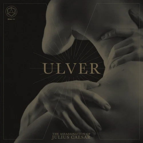 Ulver – The Assassination Of Julius Caesar (2017)