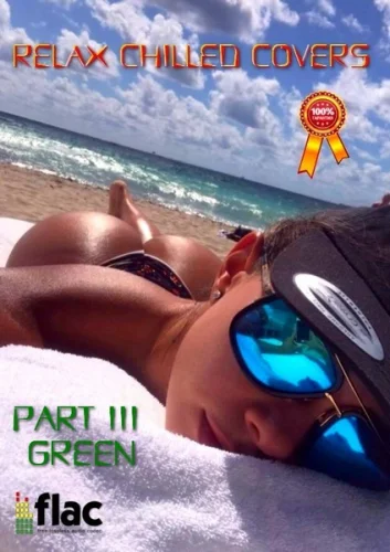 Relax Chilled Covers, part III: Green (2023)