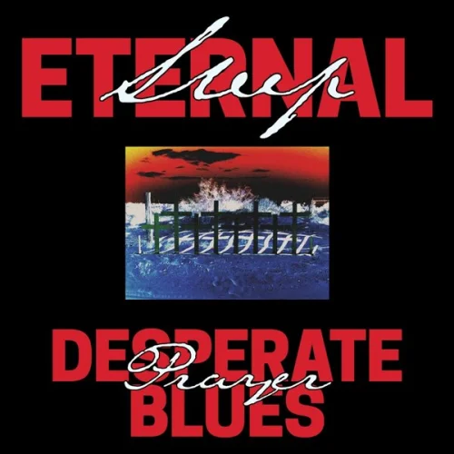 Eternal Sleep - Desperate Prayer Blues (2023)