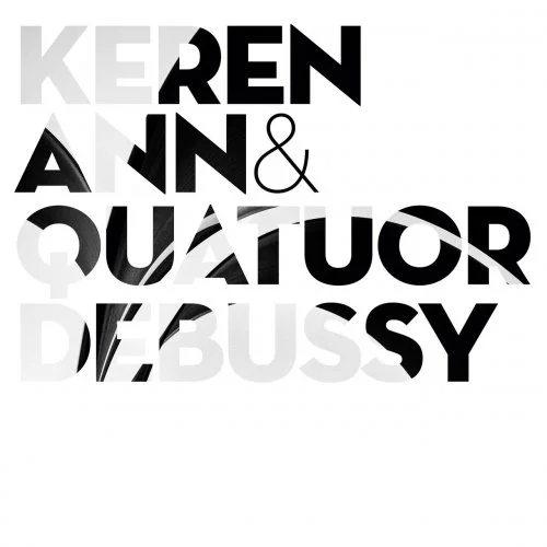 Keren Ann, Quatuor Debussy - Keren Ann & Quatuor Debussy (Reedition) (2023)