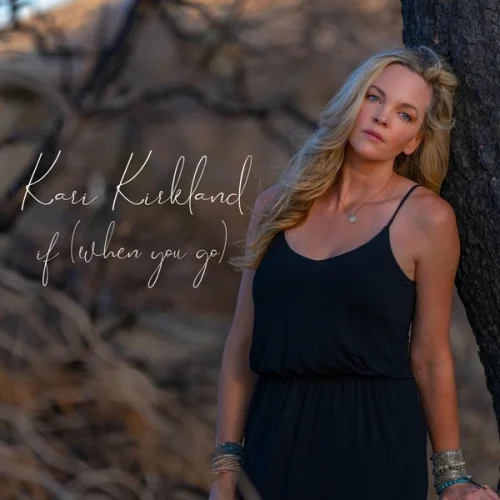 Kari Kirkland - If (When You Go) (2023)