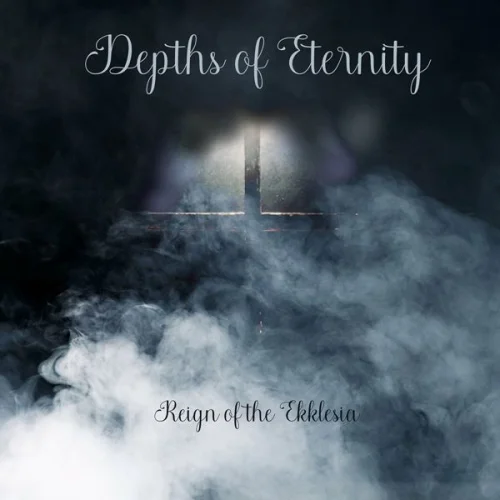 Reign Of The Ekklesia - Depths of Eternity (2023)