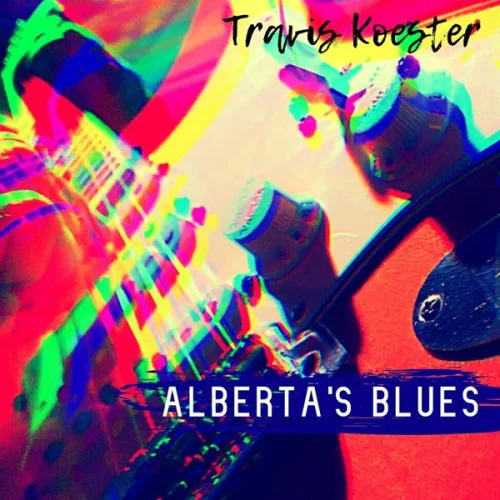 Travis Koester - Alberta's Blues (2023)