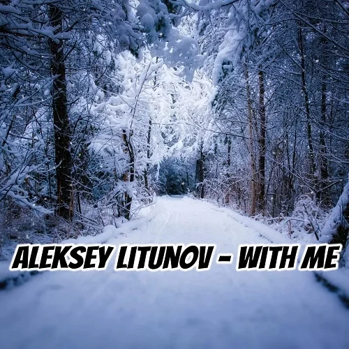 Aleksey Litunov - With Me (2023)
