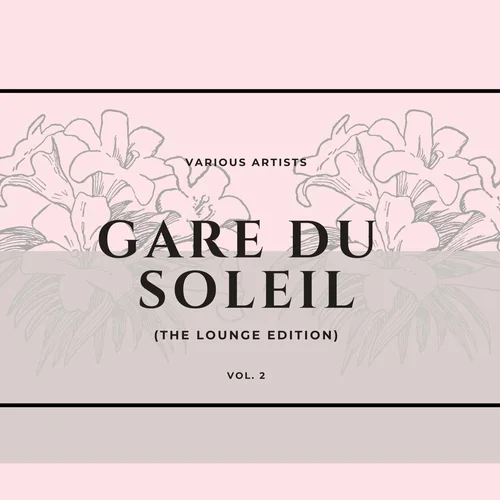 Gare du soleil (The Lounge Edition), Vol. 2 (2023)