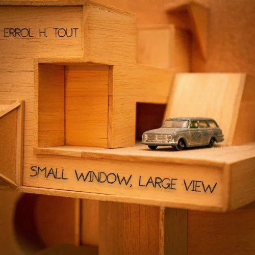 Errol H. Tout - Small Window, Large View (2023)