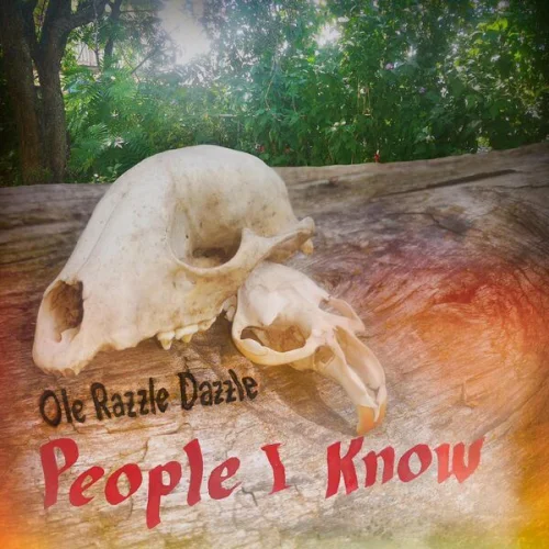 Ole Razzle Dazzle - People I Know (2023)
