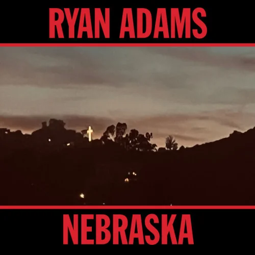 Ryan Adams - Nebraska (2023)