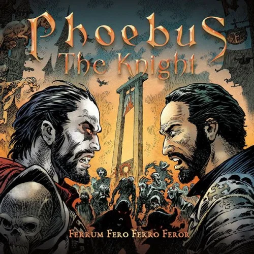 Phoebus The Knight - Ferrum Fero Ferro Feror (2023)