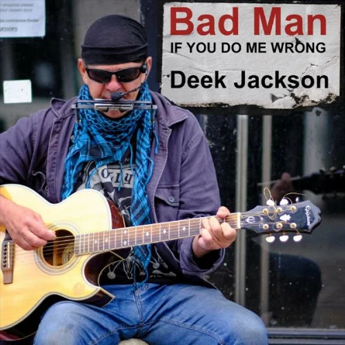 Deek Jackson - Ill Be a Bad Man If You Do Me Wrong (2023)