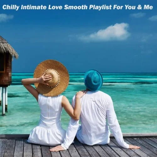 Chilly Intimate Love Smooth Playlist for You & Me (2023)