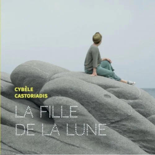Cybèle Castoriadis - La Fille de la Lune (2023)