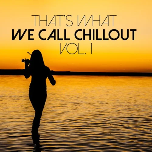 That's What We Call Chillout, Vol. 1 (2023)