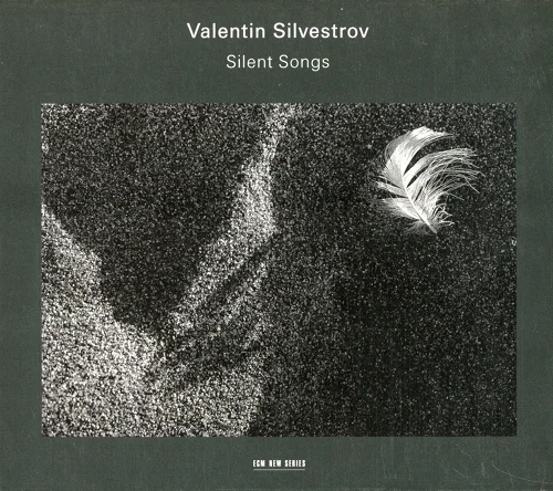 Валентин Сильвестров - Тихие песни, Песни на стихи Мандельштама (2004)