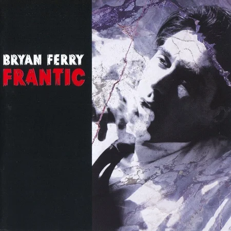 Bryan Ferry - Frantic (2002)