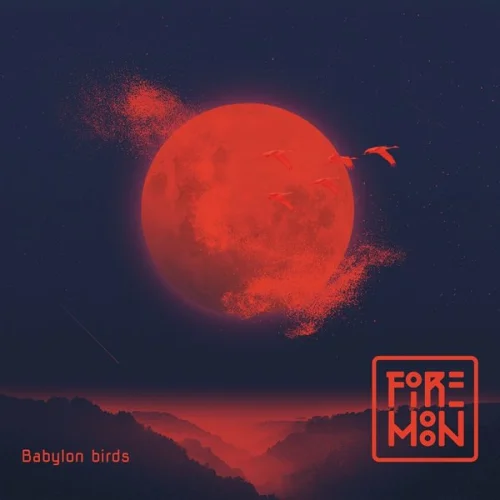 Fire Moon - Babylon Birds (2023)