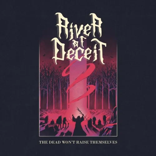 River Of Deceit - The Dead Won't Raise Themselves (2023)