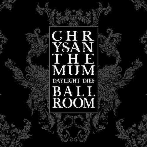 Chrysanthemum Ballroom - Daylight Dies (2023)