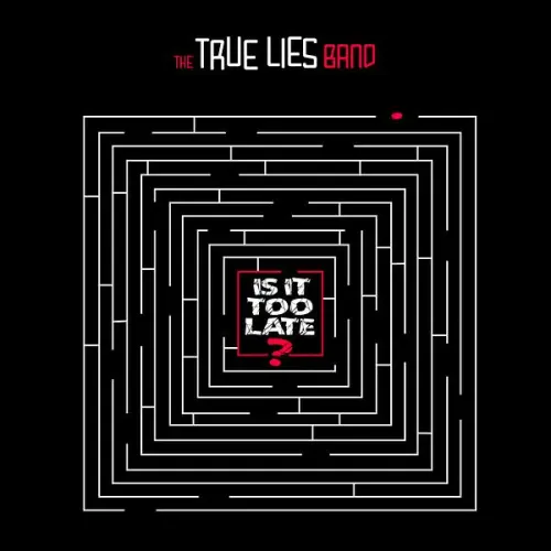 The True Lies Band - Is It Too Late? (2023)