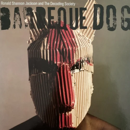 Ronald Shannon Jackson And The Decoding Society – Barbeque Dog (1983)