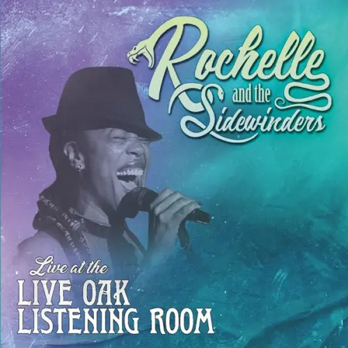 Rochelle & The Sidewinders - Live at the Live Oak Listening Room (2023)