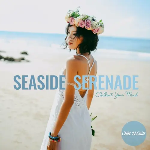 Seaside Serenade: Chillout Your Mind (2023)