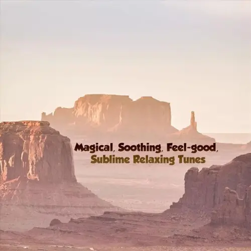 Magical, Soothing, Feel-Good, Sublime Relaxing Tunes (2023)