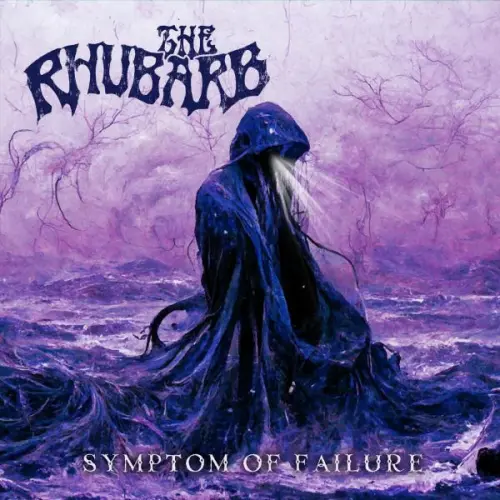 The Rhubarb - Symptom of Failure (2023)