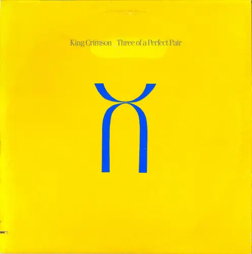 King Crimson – Three Of A Perfect Pair (1984)