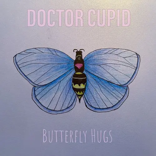 Doctor Cupid - Butterfly Hugs (2023)