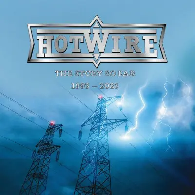 Hotwire - The Story So Far 1993-2023 (2023)