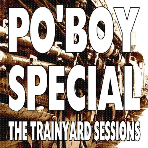 Po'Boy Special - The Trainyard Sessions (2023)