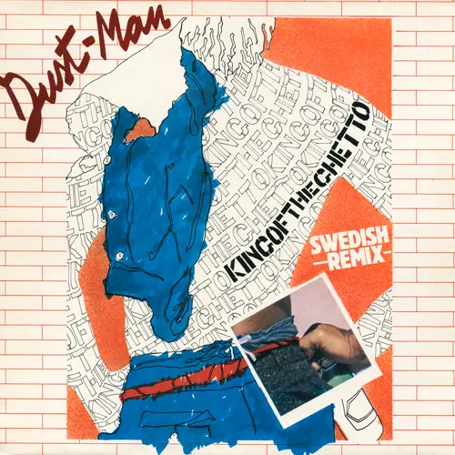 Dust Man – King Of The Ghetto (Swedish Remix) (Single) (1983)