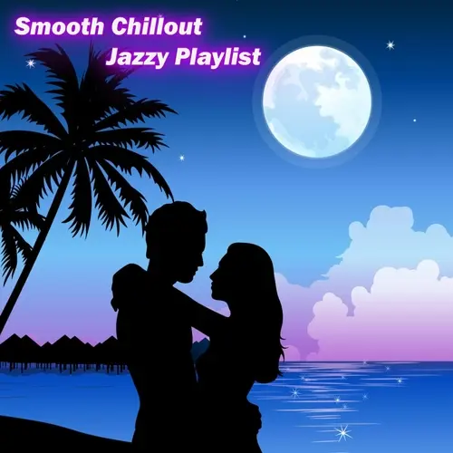 Smooth Chillout Jazzy Playlist (2023)