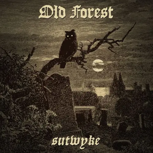 Old Forest - Sutwyke (2023)