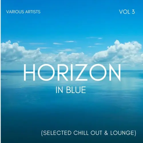 Horizon In Blue (Selected Chill Out & Lounge), Vol. 3 (2023)