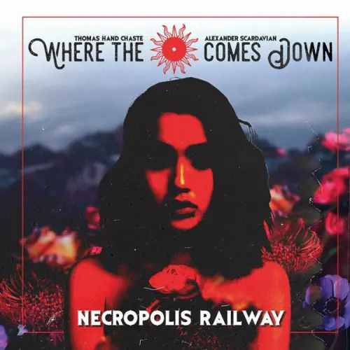 Where The Sun Comes Down - Necropolis Railway (2023)