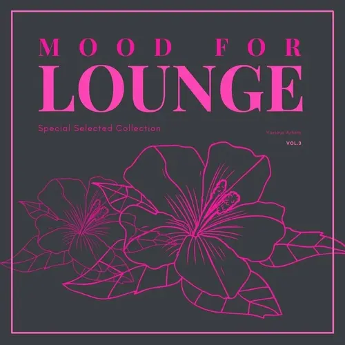 Mood For Lounge (Special Selected Collection), Vol. 3 (2023)